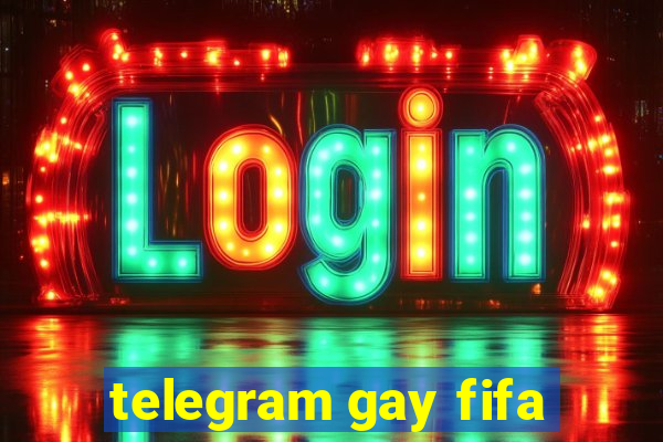 telegram gay fifa